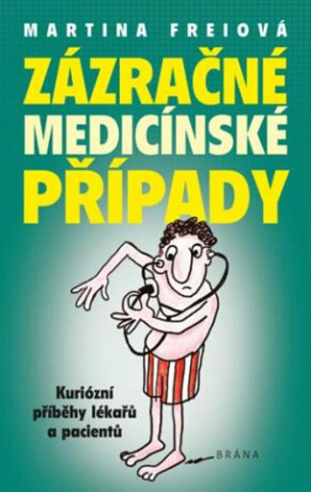 Zázračné medicínské případy - Martina Freiová