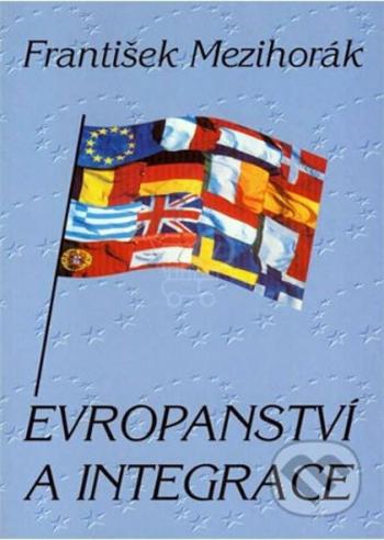 Evropanství a integrace - František Mezihorák