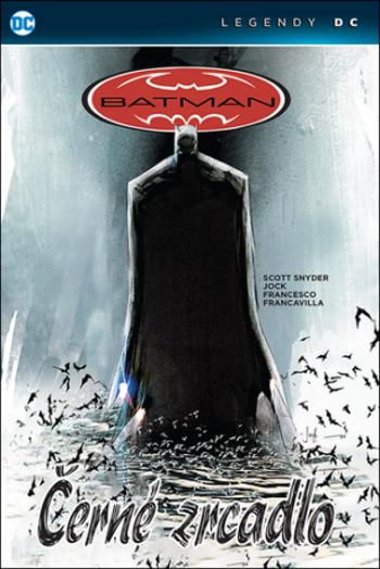 Batman Černé zrcadlo - Scott Snyder, Jock, Francesco Francavilla