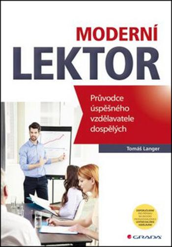 Moderní lektor - Průvodce úspěšného vzdělavatele dospělých - Langer Tomáš