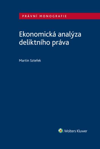 Ekonomická analýza deliktního práva - Martin Sztefek - e-kniha