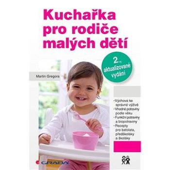 Kuchařka pro rodiče malých dětí (978-80-247-5198-6)