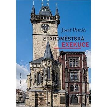 Staroměstská exekuce (9788024650708)