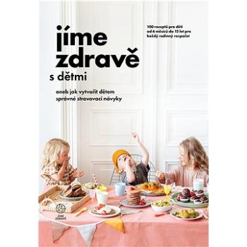 Jíme zdravě s dětmi (978-80-88387-47-3)