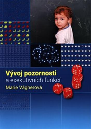 Vývoj pozornosti a exekutivních funkcí (Defekt) - Marie Vágnerová