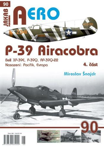 AERO 90 P-39 Airacobra, Bell XP-39E, P-39Q, RP-39Q-22, 4. část - Miroslav Šnajdr