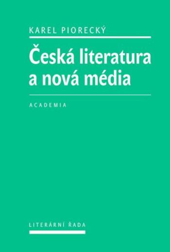 Česká literatura a nová média - Karel Piorecký