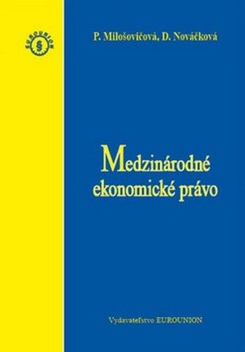 Medzinárodné ekonomické právo - Daniela Nováčková, Petra Milošovičová