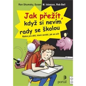 Jak přežít, když si nevím rady se školou: Rádce pro děti, které nevědí, jak se učit (978-80-262-0907-2)