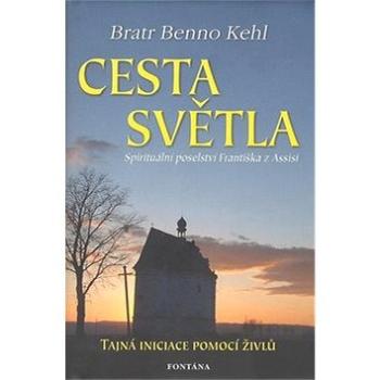 Cesta světla: Spirituální poselství Františka z Assisi (978-80-7336-463-2)