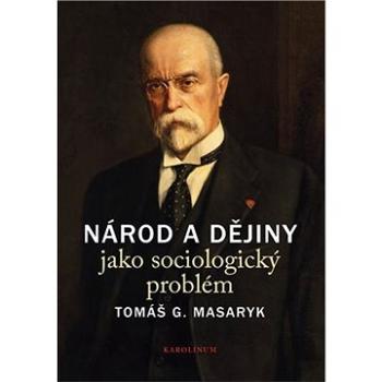 Národ a dějiny jako sociologický problém (9788024641409)