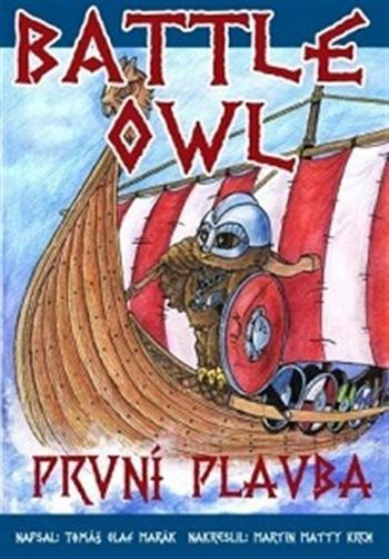 Battle Owl - První plavba - Tomáš Olaf Marák, Martin Matty Krch