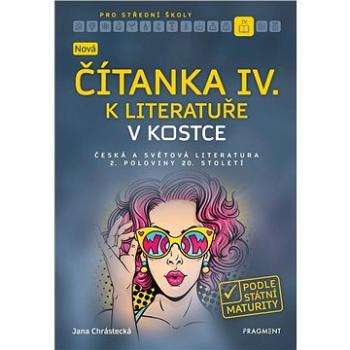 Nová čítanka IV. k Literatuře v kostce pro SŠ (978-80-253-4319-7)