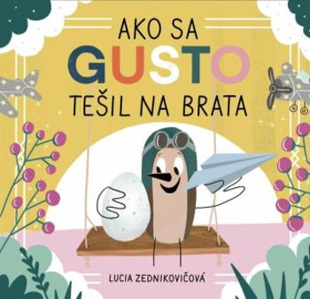 Ako sa Gusto tešil na brata - Lucia Zednikovičová