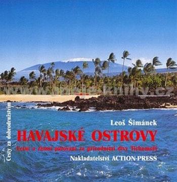 Havajské ostrovy - Letní a zimní putování za přírodními divy Tichomoří - Leoš Šimánek