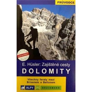 Dolomity Zajištěné cesty: Všechny feraty mezi Brixenem a Bellunem (978-80-85613-61-2)