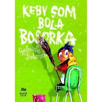 Keby som bola bosorka (978-80-10-03092-7)