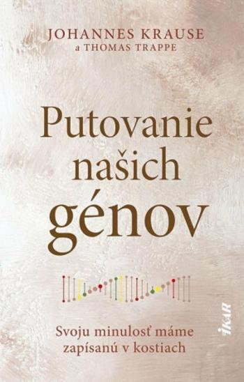 Putovanie našich génov - Thomas Trappe, Johanne Krause