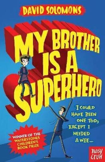 My Brother Is a Superhero - David Solomons