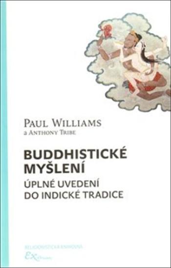 Buddhistické myšlení - Paul Williams, Anthony Tribe