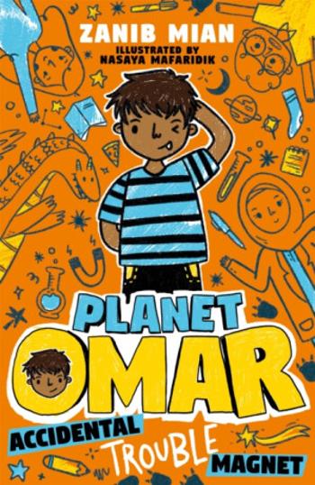 Planet Omar: Accidental Trouble Magnet - Zanib Mian