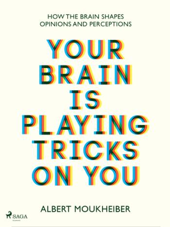 Your Brain Is Playing Tricks On You - Albert Moukheiber - e-kniha