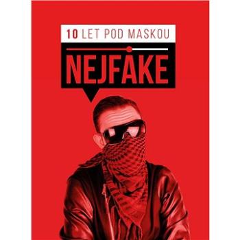 Nejfake 10 let pod maskou (978-80-264-2227-3)