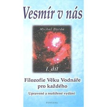 Vesmír v nás: Filozofie Věku Vodnáře pro každého (80-86179-52-4)