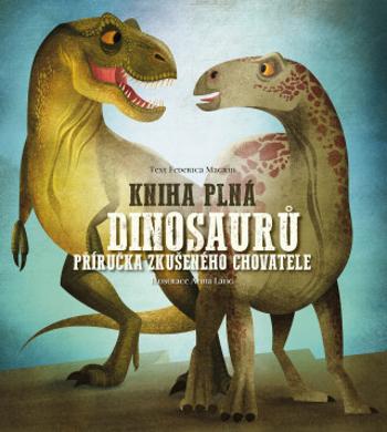 Kniha plná dinosaurů - Příručka zkušeného chovatele (Defekt) - Frederica Magrin