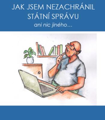 Jak jsem nezachránil státní správu ani  nic jiného... - Petr Hortlík, Jirka Čajka - e-kniha