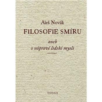 Filosofie smíru, aneb, O nápravě lidské mysli (978-80-7476-038-9)