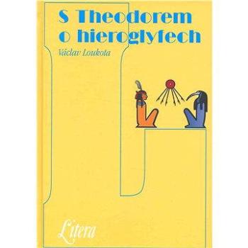 S Theodorem o hieroglyfech (978-80-720-7833-2)