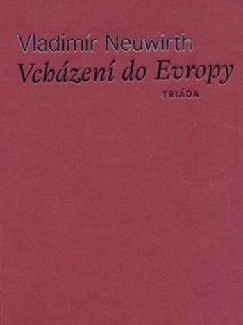 Vcházení do Evropy - Vladimír Neuwirth