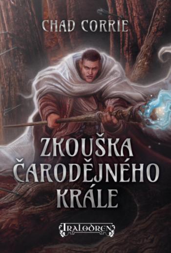 Zkouška čarodějného krále - Chad Corrie