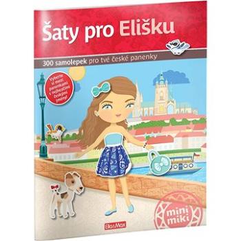 Šaty pro Elišku: 300 samolepek pro tvé české panenky (978-80-88344-82-7)