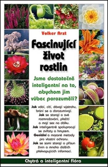 Fascinující život rostlin - Volker Arzt