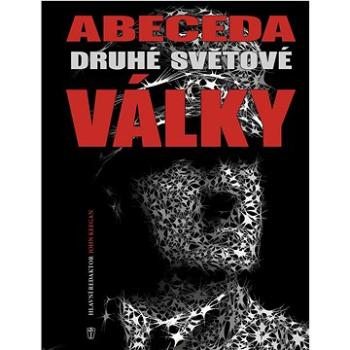 Abeceda Druhé světové války (978-80-206-1310-3)