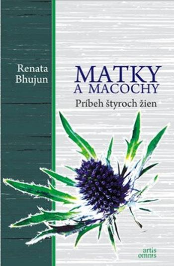 Matky a macochy - Renata Bhujun