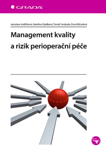 Management kvality a rizik perioperační péče - Tomáš Svoboda, Jaroslava Jedličková, Erna Mičudová, Kateřina Opálková - e-kniha