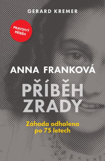 Anna Franková: Příběh zrady - Gerard Kremer