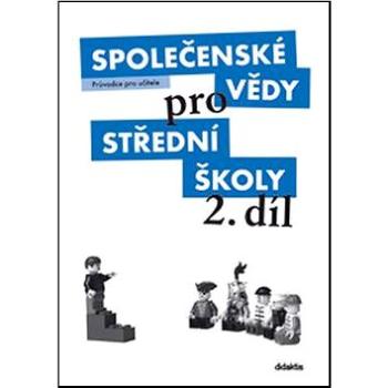 Společenské vědy střední školy 2. díl: Průvodce pro učitele (978-80-7358-154-1)