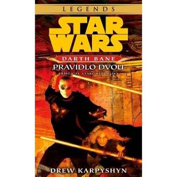 STAR WARS Darth Bane 2. Pravidlo dvou (978-80-252-3990-2)