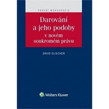 Darování a jeho podoby v novém soukromém právu (978-80-7552-298-6)