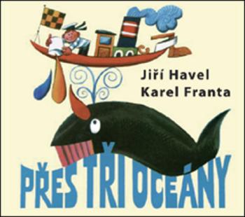 Přes tři oceány - Karel Franta, Jiří Havel