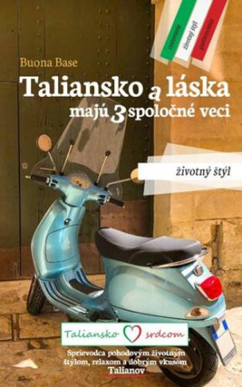 Taliansko a láska majú 3 spoločné veci - Buona Base