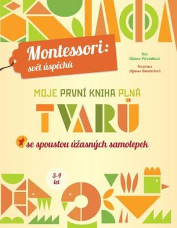 Moje první kniha plná tvarů (Montessori: Svět úspěchů) - Agnese Baruzzi, Chiara Piroddiová