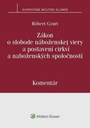 Zákon o slobode náboženskej viery a postavení cirkví a náboženských spoločností - Róbert Gyuri