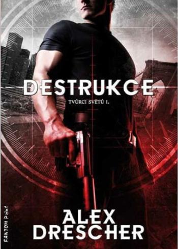 Tvůrci světů 1: Destrukce - Alex Drescher