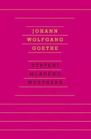 Utrpení mladého Werthera - Johann Wolfgang Goethe