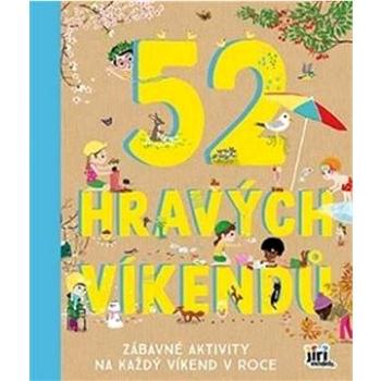 52 hravých víkendů: Zábavné aktivity na každý víkend v roce (8595593831374)